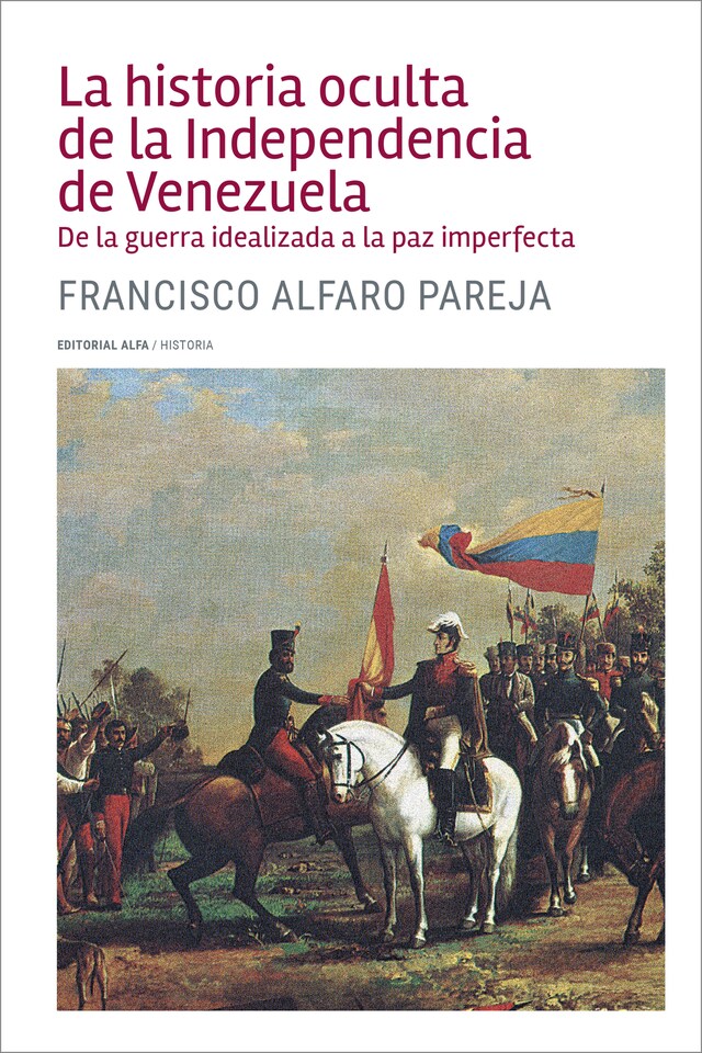 Couverture de livre pour La historia oculta de la Independencia de Venezuela