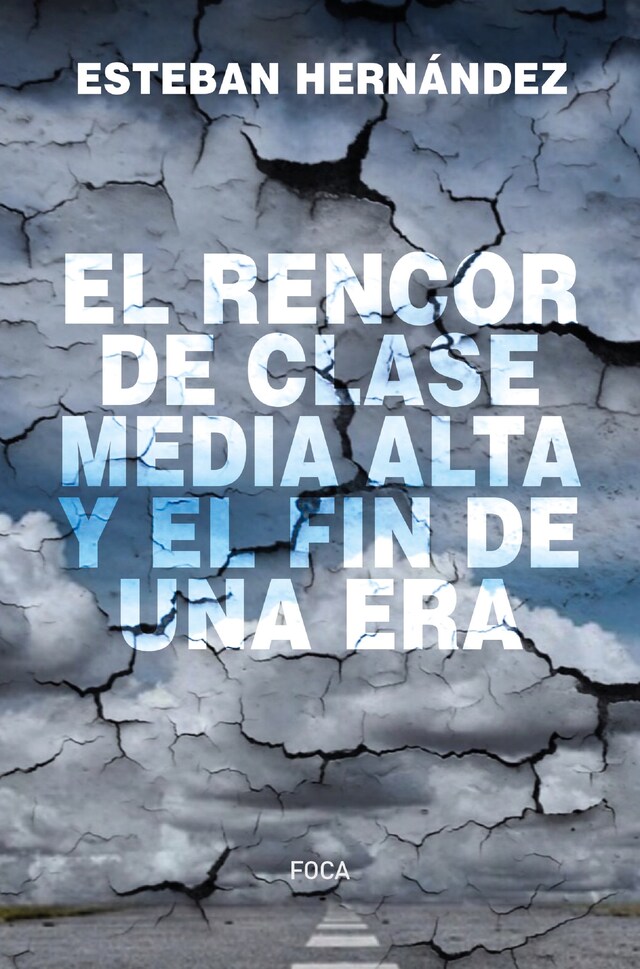 Book cover for El rencor de la clase media alta y el fin de una era