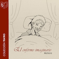 El enfermo imaginario - Dramatizado