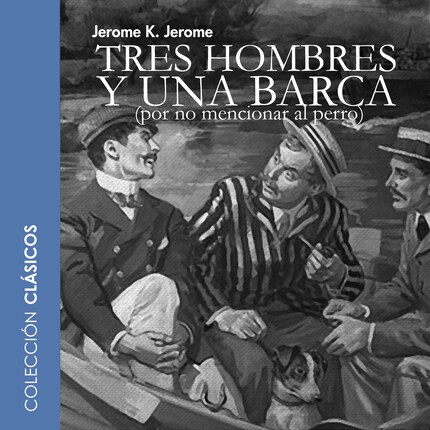 Tres hombres y una barca - dramatizado bookCoverFor