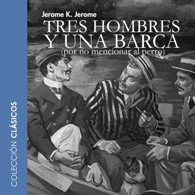 Book cover for Tres hombres y una barca - dramatizado