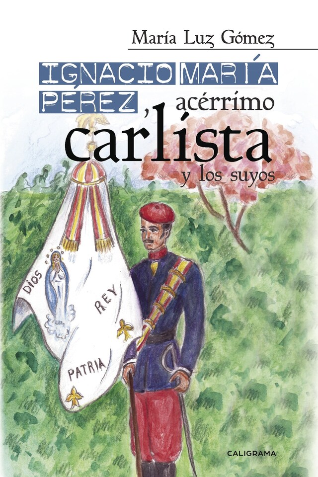 Book cover for Ignacio María Pérez, acérrimo carlista, y los suyos
