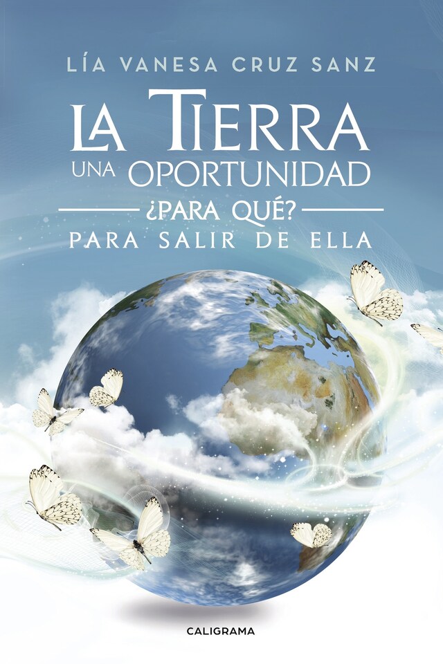 Book cover for La Tierra una oportunidad... ¿Para qué? Para salir de ella