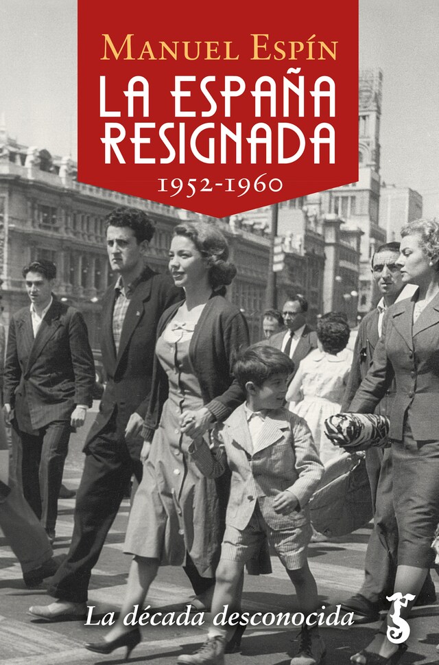 Book cover for La España resignada. 1952-1960