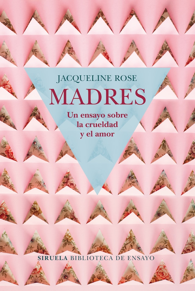 Book cover for Madres. Un ensayo sobre la crueldad y el amor