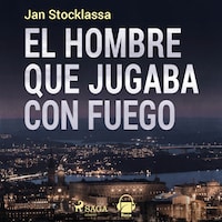 El hombre que jugaba con fuego