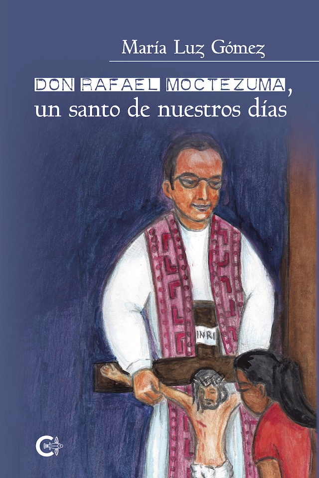 Book cover for Don Rafael Moctezuma, un santo de nuestros días