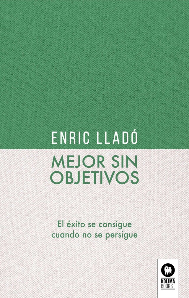 Portada de libro para Mejor sin objetivos