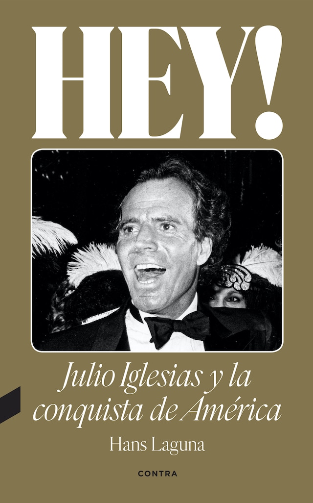 Kirjankansi teokselle Hey! Julio Iglesias y la conquista de América