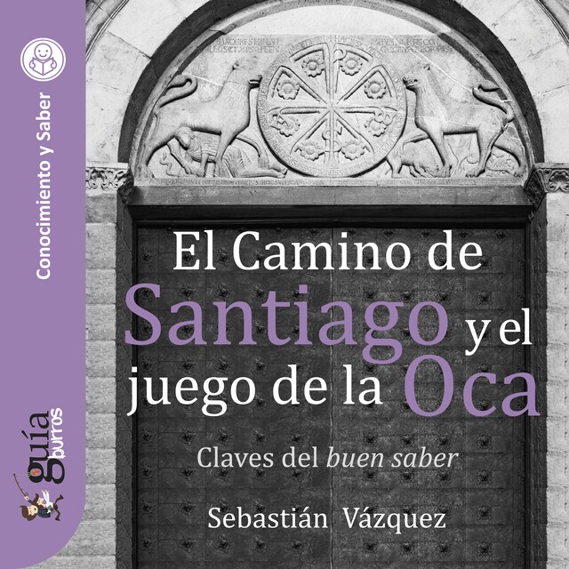 Couverture de livre pour GuíaBurros: El Camino de Santiago y el juego de la Oca