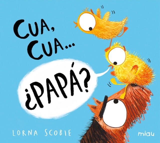 Book cover for Cua, cua...¿papá?