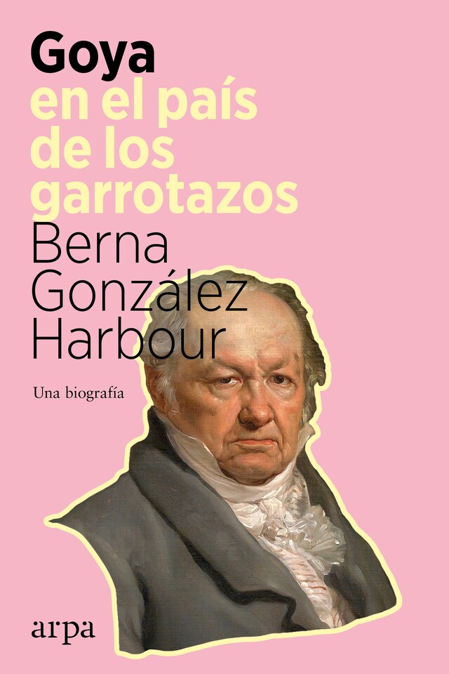 Portada de libro para Goya en el país de los garrotazos