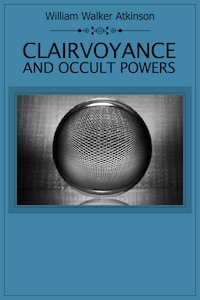 Clairvoyance and Occult Powers