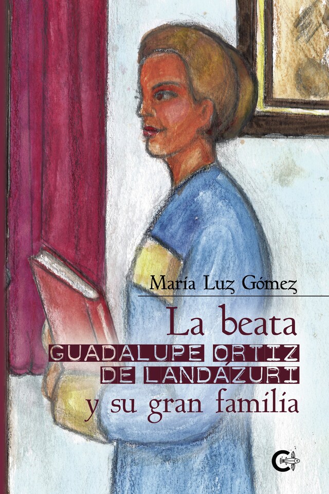 Book cover for La beata Guadalupe Ortiz de Landázuri y su gran familia