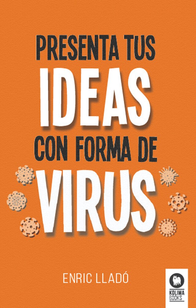 Okładka książki dla Presenta tus ideas con forma de virus