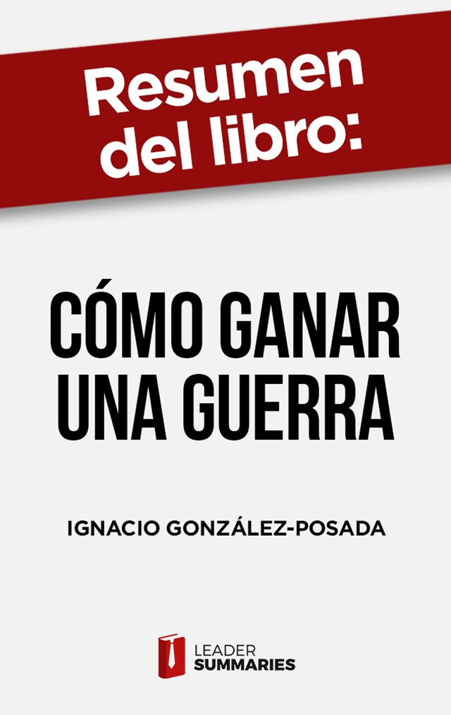 Buchcover für Resumen del libro "Cómo ganar una guerra" de Ignacio González-Posada