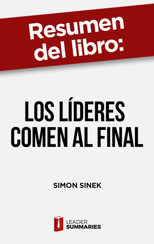 Buchcover für Resumen del libro "Los líderes comen al final" de Simon Sinek