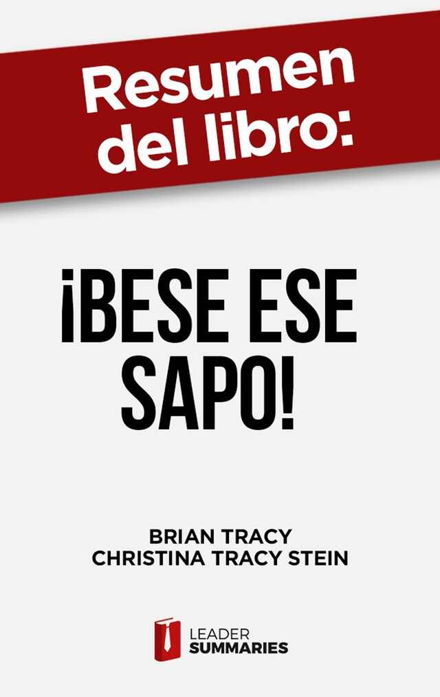 Buchcover für Resumen del libro "¡Bese ese sapo! | el antídoto contra los pensamientos negativos" de Brian Tracy