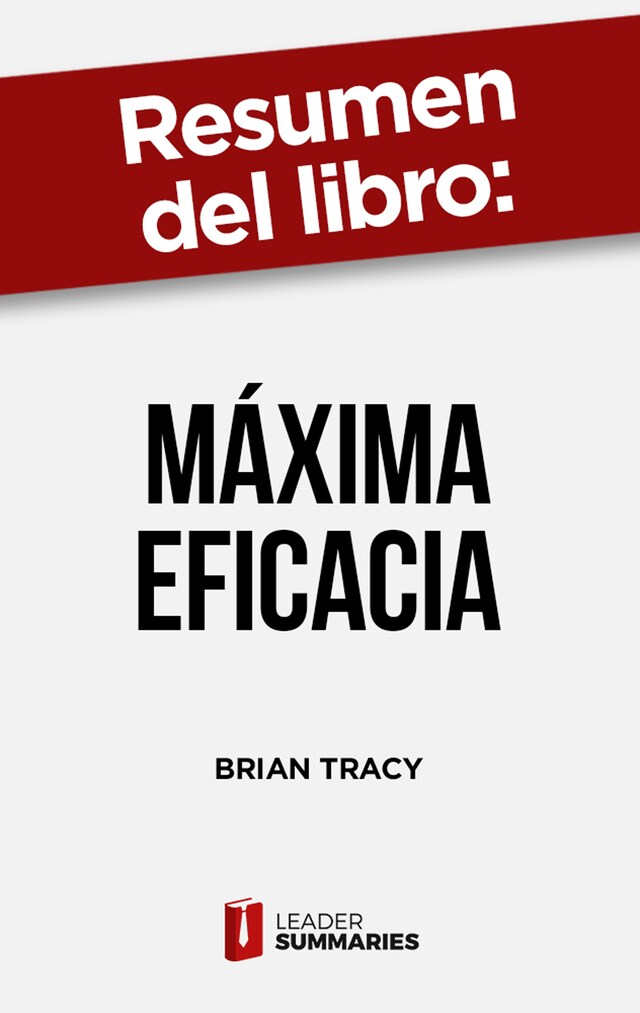 Buchcover für Resumen del libro "Máxima Eficacia" de Brian Tracy