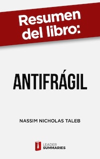 Resumen del libro "Antifrágil" de Nassim Nicholas Taleb