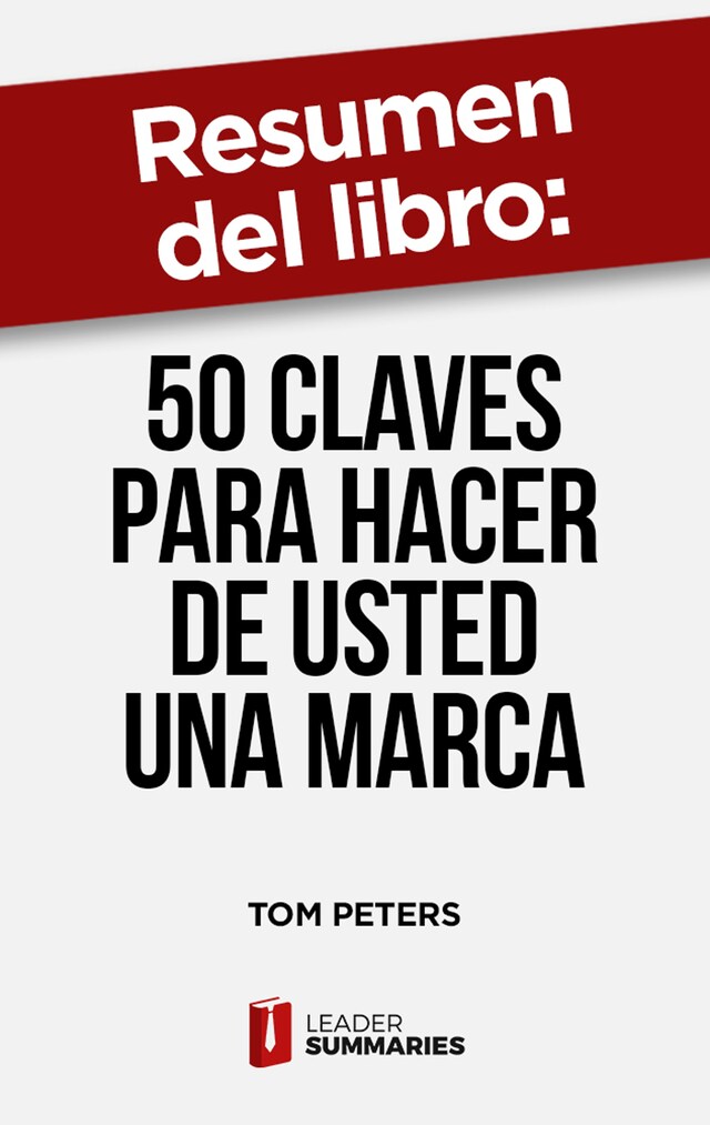 Book cover for Resumen del libro "50 claves para hacer de usted una marca" de Tom Peters