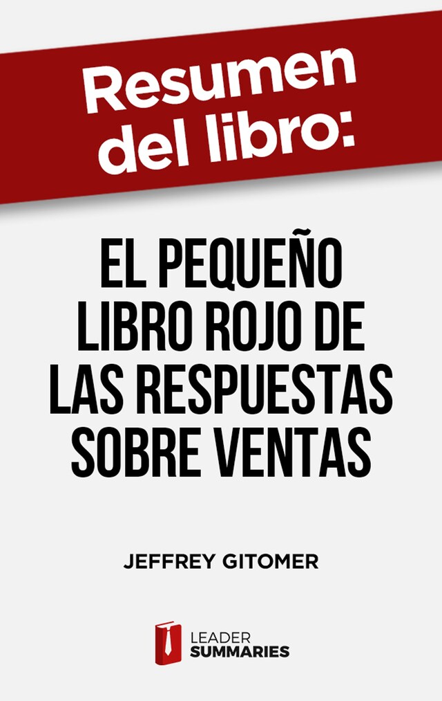 Bokomslag for Resumen del libro "El pequeño libro rojo de las respuestas sobre ventas" de Jeffrey Gitomer