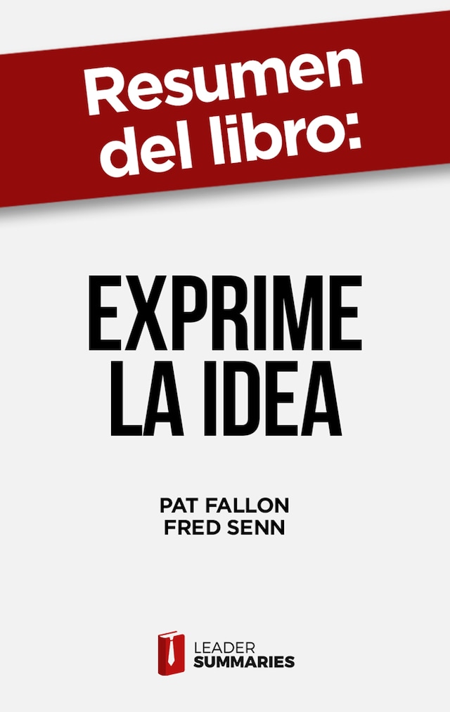 Book cover for Resumen del libro "Exprime la idea" de Pat Fallon