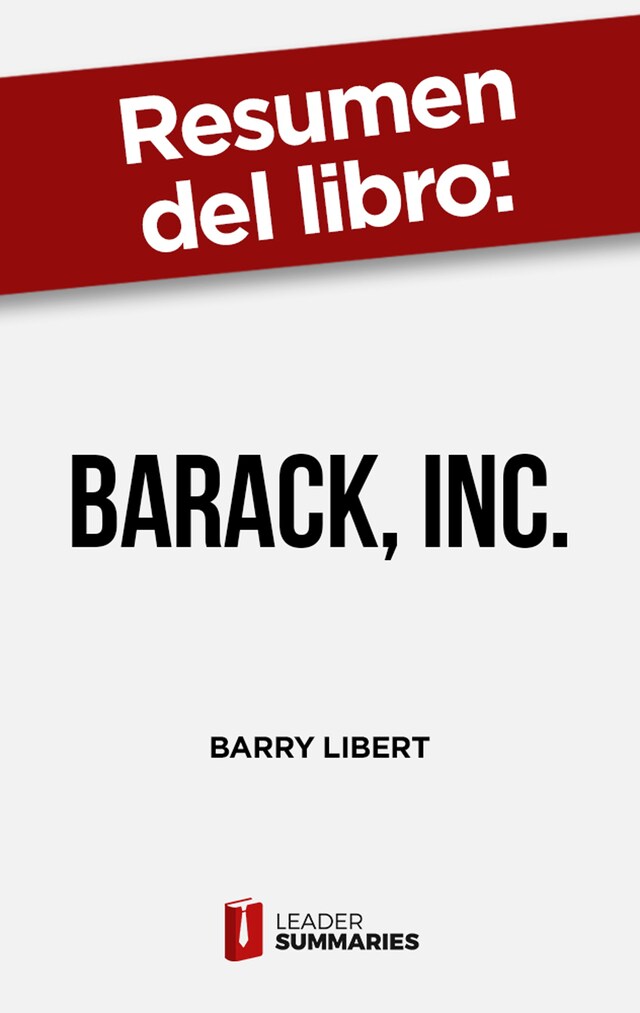 Bokomslag för Resumen del libro "Barack, Inc." de Barry Libert