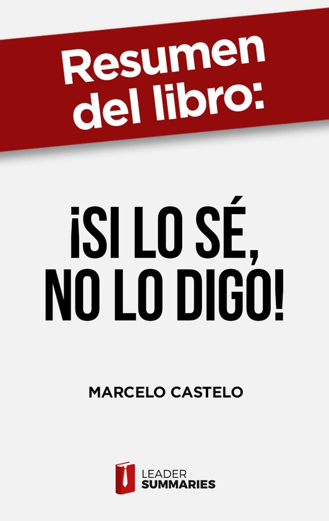 Buchcover für Resumen del libro "¡Si lo sé, no lo digo!" de Marcelo Castelo