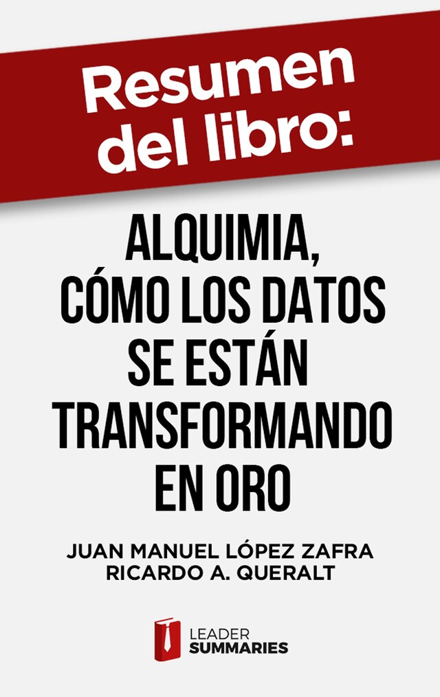 Boekomslag van Resumen del libro "Alquimia, cómo los datos se están transformando en oro" de Juan Manuel López Zafra