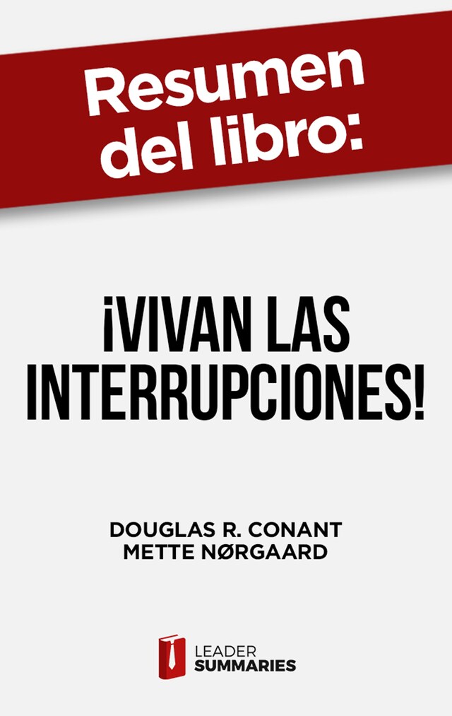 Boekomslag van Resumen del libro "¡Vivan las interrupciones!" de Douglas R. Conant