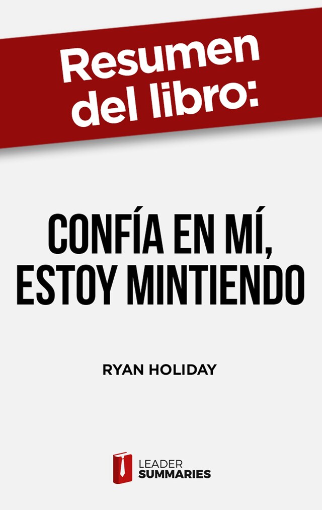 Bokomslag for Resumen del libro "Confía en mí, estoy mintiendo" de Ryan Holiday