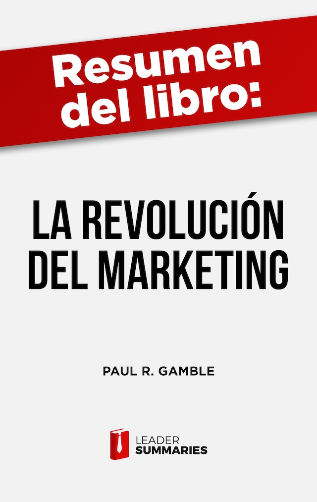 Book cover for Resumen del libro "La revolución del marketing" de Paul R. Gamble