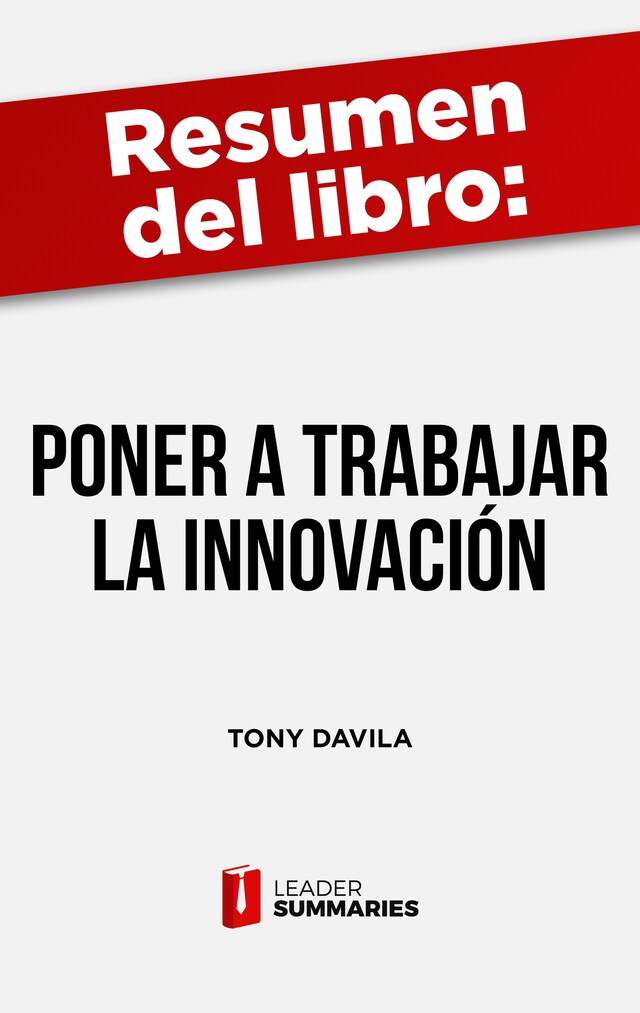 Buchcover für Resumen del libro "Poner a trabajar a la innovación" de Tony Davila