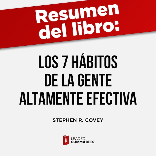 Portada de libro para Resumen del libro "Los 7 hábitos de la gente altamente efectiva" de Stephen R. Covey