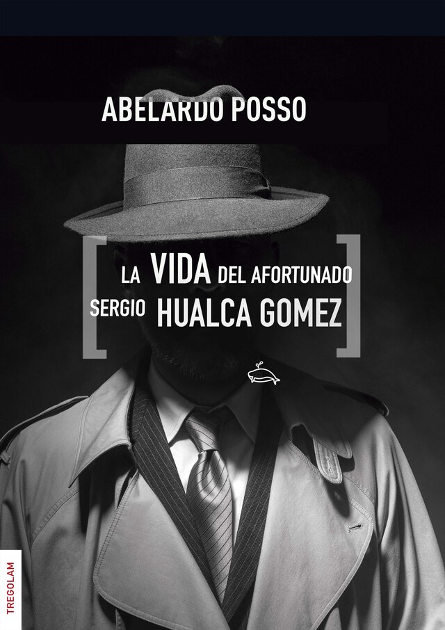 Book cover for La vida del afortunado Sergio Hualca Gómez