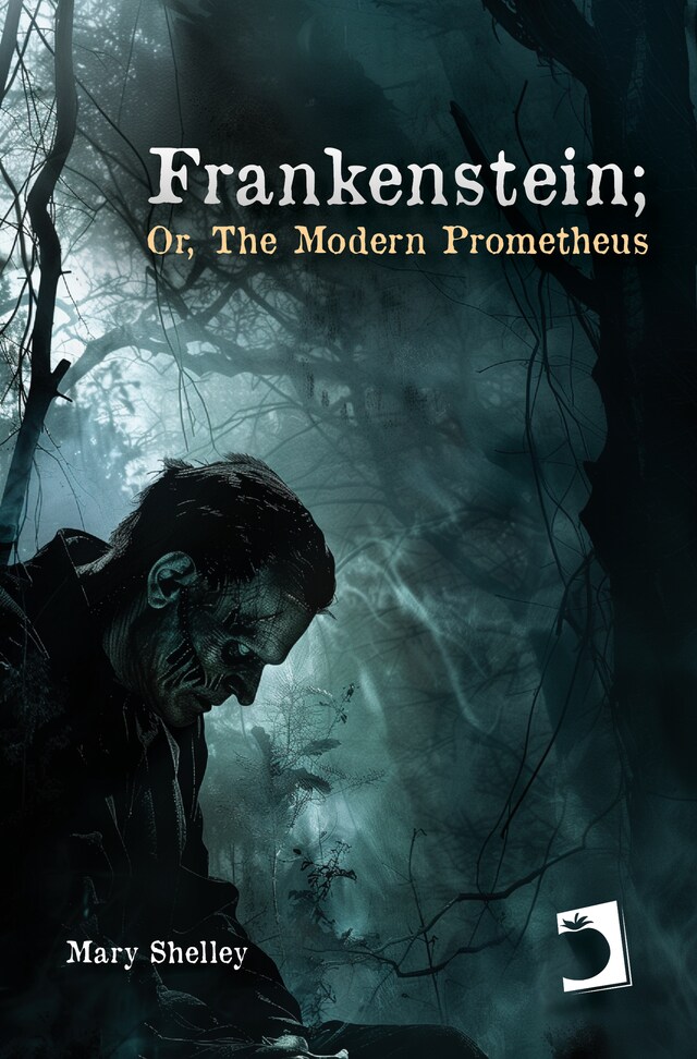 Book cover for Frankenstein; Or, The Modern Prometheus