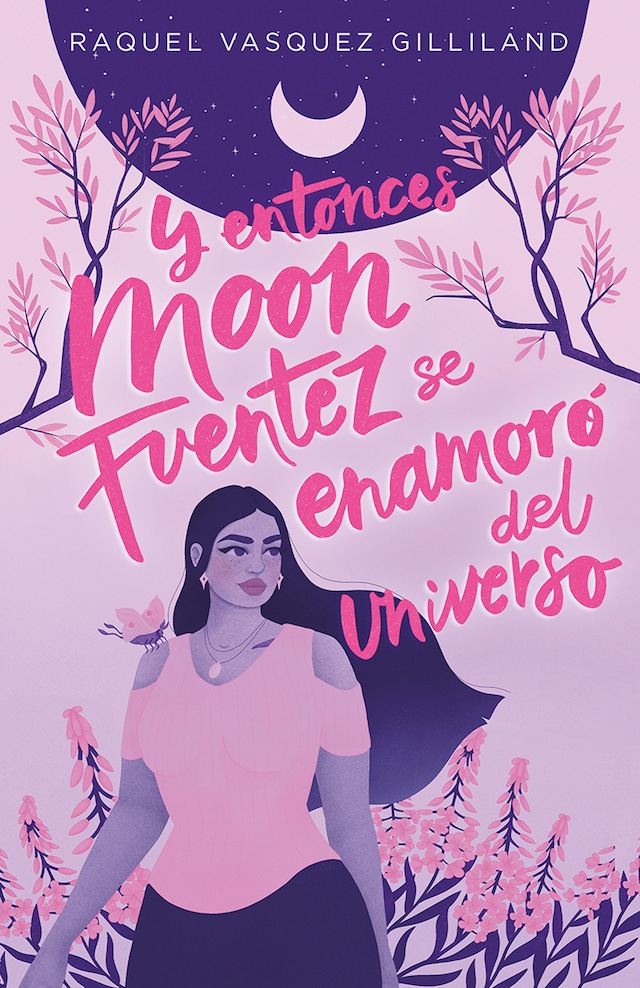 Book cover for Y entonces Moon Fuentez se enamoró del universo