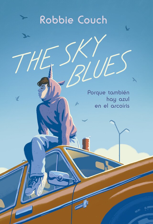 Portada de libro para The Sky Blues: Porque también hay azul en el arcoíris