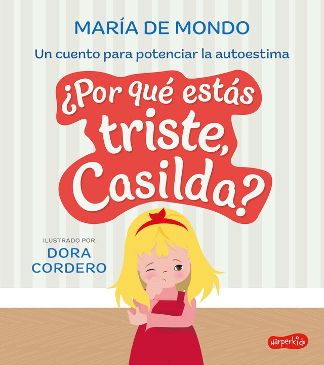 Book cover for ¿Por qué estás triste, Casilda? Un cuento para potenciar la autoestima