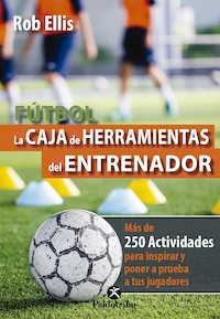 Fútbol. La caja de herramientas del entrenador (Color)