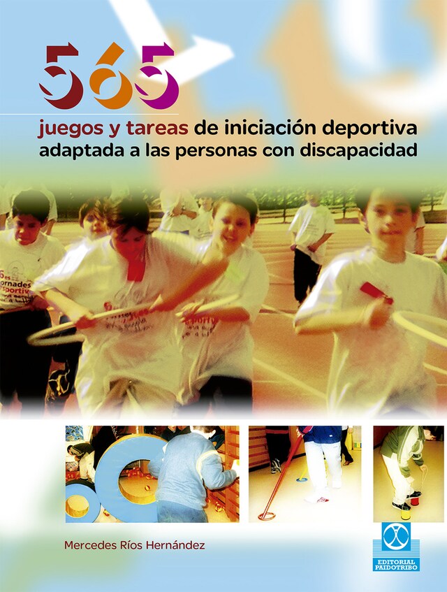 Copertina del libro per 565 Juegos y tareas de iniciación deportiva adaptada a las personas con discapacidad