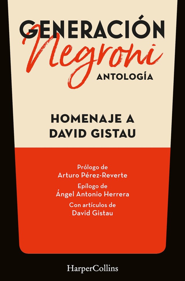 Book cover for Generación Negroni. Antología en homenaje a David Gistau. Con prólogo de Arturo Pérez-Reverte y epílogo de Ángel Antonio Herrera. Con artículos de David Gistau.