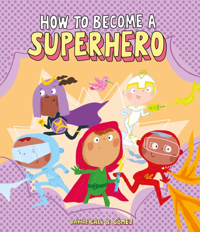 Okładka książki dla How to Become a Superhero