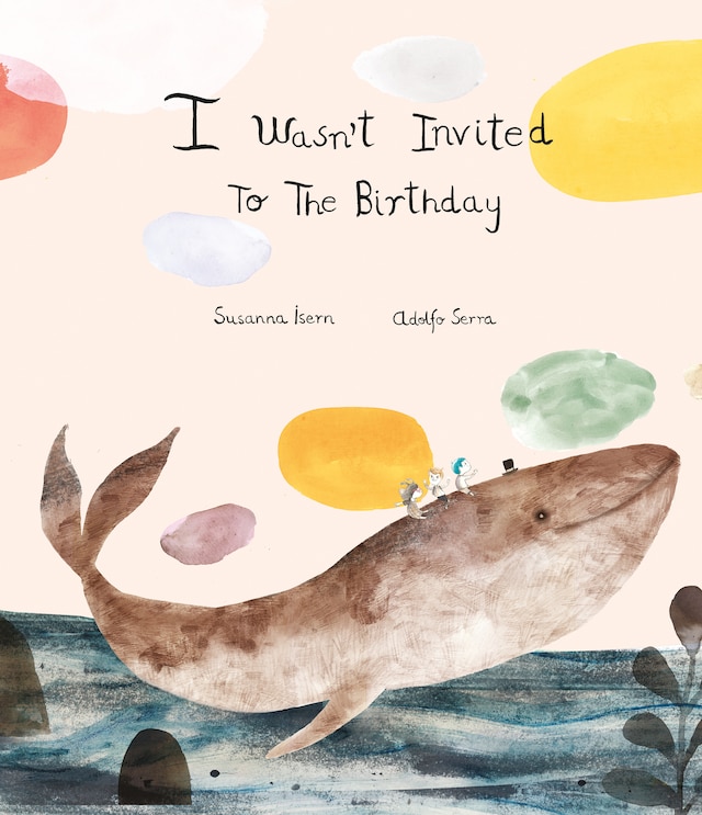Okładka książki dla I Wasn't Invited to the Birthday