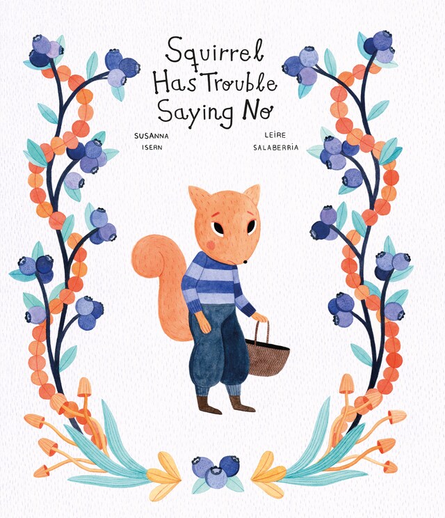 Book cover for Squirrel Has Trouble Saying No