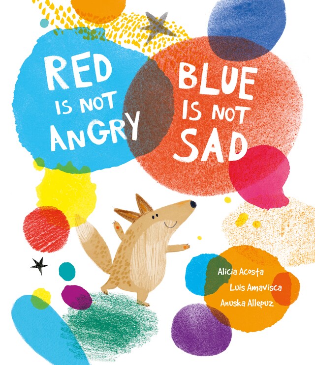 Okładka książki dla Red Is Not Angry, Blue Is Not Sad