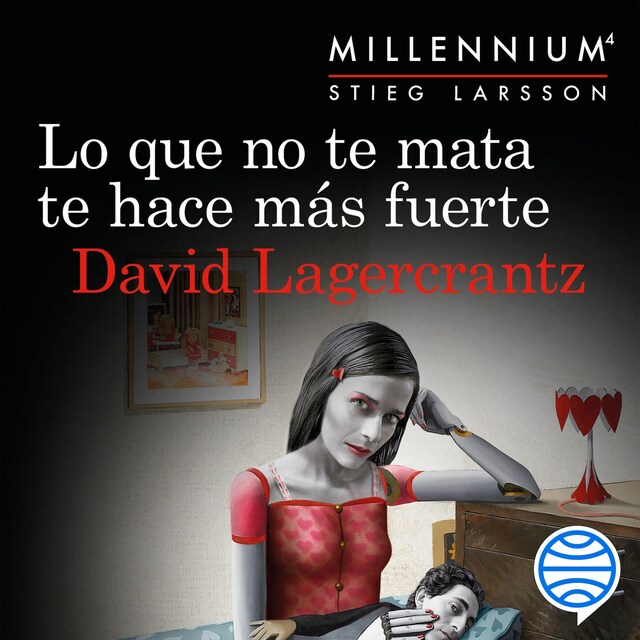 Lo que no te mata te hace más fuerte (Serie Millennium 4)