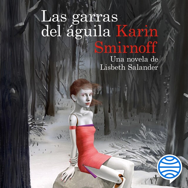 Kirjankansi teokselle Las garras del águila: una novela de Lisbeth Salander (Serie Millennium)