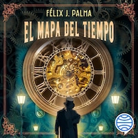 El mapa del tiempo (Trilogía victoriana 1)